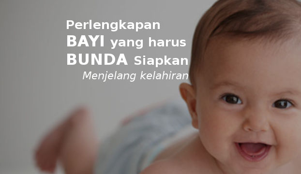 25 List Perlengkapan Bayi Baru Lahir: Daftar Persiapan Ibu Melahirkan